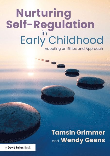 Wendy Geens, Tamsin Grimmer - Nurturing Self-Regulation in Early Childhood, E-bok