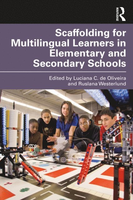 Ruslana Westerlund, Luciana C. de Oliveira - Scaffolding for Multilingual Learners in Elementary and Secondary Schools, E-bok