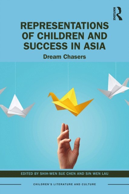 Sin Wen Lau, Shih-Wen Sue Chen - Representations of Children and Success in Asia, E-bok