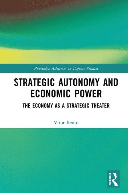 Vitor Bento - Strategic Autonomy and Economic Power, E-bok