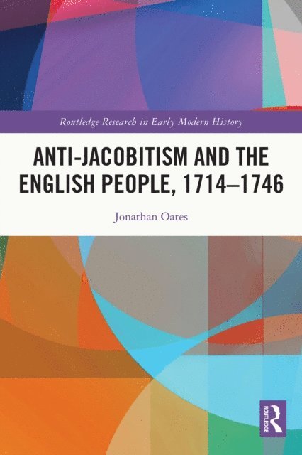 Jonathan Oates - Anti-Jacobitism and the English People, 1714-1746, E-bok