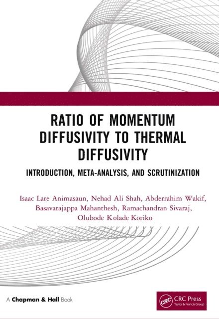 Olubode Kolade Koriko, Ramachandran Sivaraj, Basavarajappa Mahanthesh, Abderrahim Wakif, Nehad Ali Shah, Isaac Lare Animasaun - Ratio of Momentum Diffusivity to Thermal Diffusivity, E-bok. Tillgänglighet: Lägg i varukorg