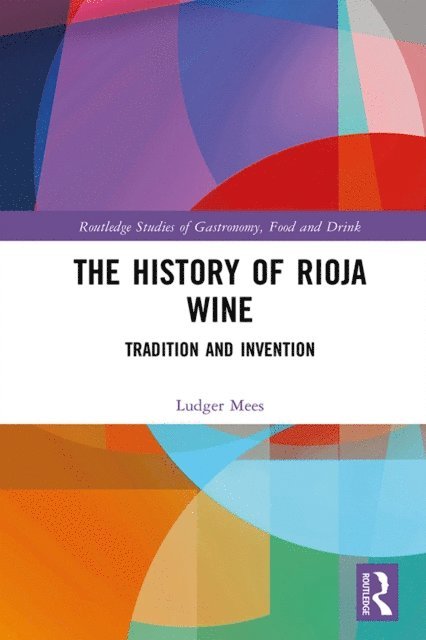 Ludger Mees - History of Rioja Wine, E-bok