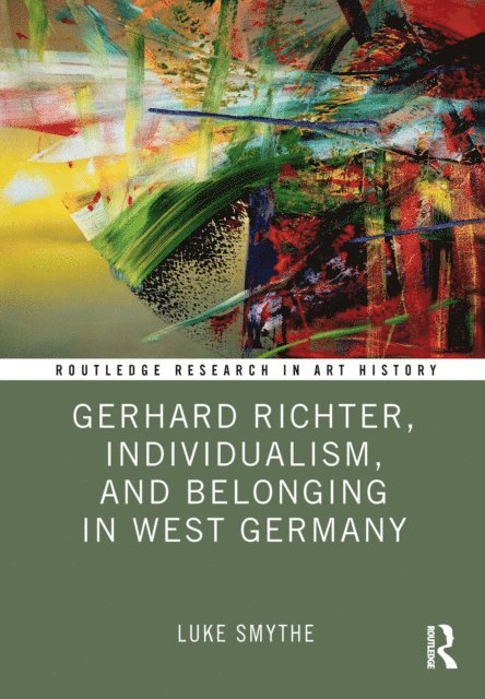 Luke Smythe - Gerhard Richter, Individualism, and Belonging in West Germany, E-bok