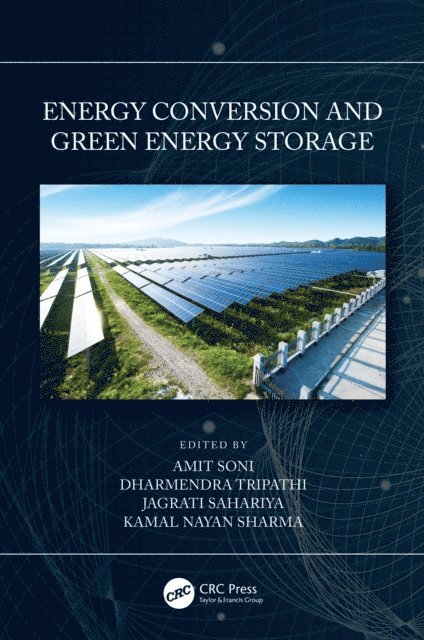 Kamal Nayan Sharma, Jagrati Sahariya, Dharmendra Tripathi, Amit Soni - Energy Conversion and Green Energy Storage, E-bok