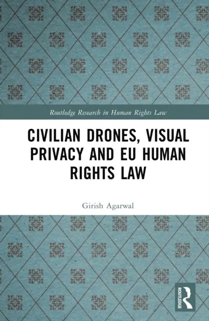Girish Agarwal - Civilian Drones, Visual Privacy and EU Human Rights Law, E-bok. Tillgänglighet: Lägg i varukorg