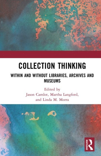 Linda M. Morra, Martha Langford, Jason Camlot - Collection Thinking, E-bok
