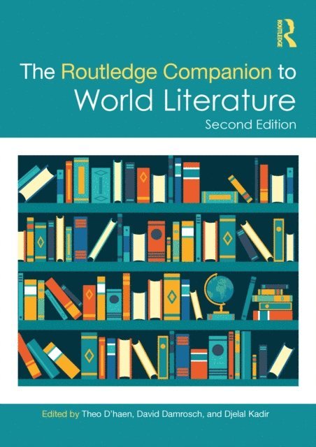 Djelal Kadir, David Damrosch, Theo D'haen - Routledge Companion to World Literature, E-bok