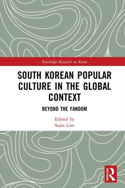 Sojin Lim - South Korean Popular Culture in the Global Context, E-bok