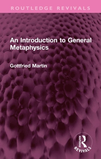 Gottfried Martin - Introduction to General Metaphysics, E-bok