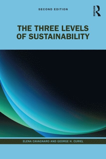 George H. Curiel, Elena Cavagnaro - Three Levels of Sustainability, E-bok