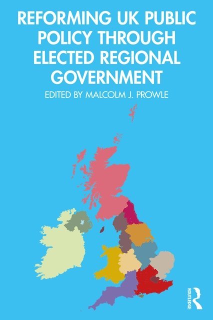 Malcolm J. Prowle - Reforming UK Public Policy Through Elected Regional Government, E-bok. Tillgänglighet: Lägg i varukorg