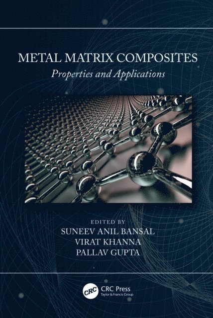Pallav Gupta, Virat Khanna, Suneev Anil Bansal - Metal Matrix Composites, E-bok