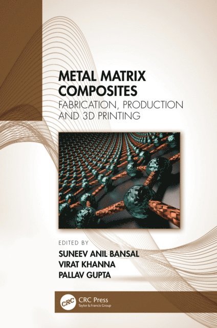Pallav Gupta, Virat Khanna, Suneev Anil Bansal - Metal Matrix Composites, E-bok