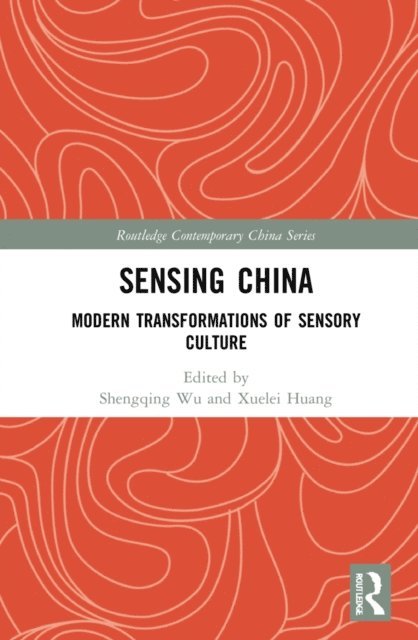Xuelei Huang, Shengqing Wu - Sensing China, E-bok