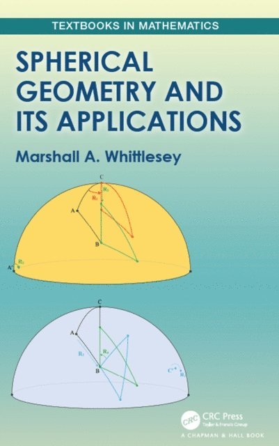 Marshall Whittlesey - Spherical Geometry and Its Applications, E-bok