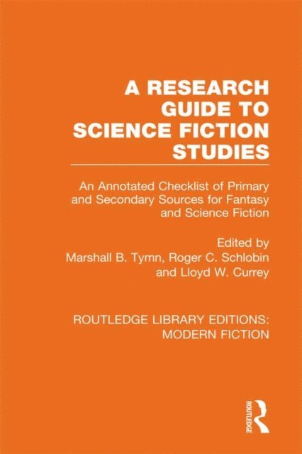 Lloyd W. Currey, Roger C. Schlobin, Marshall B. Tymn - Research Guide to Science Fiction Studies, E-bok