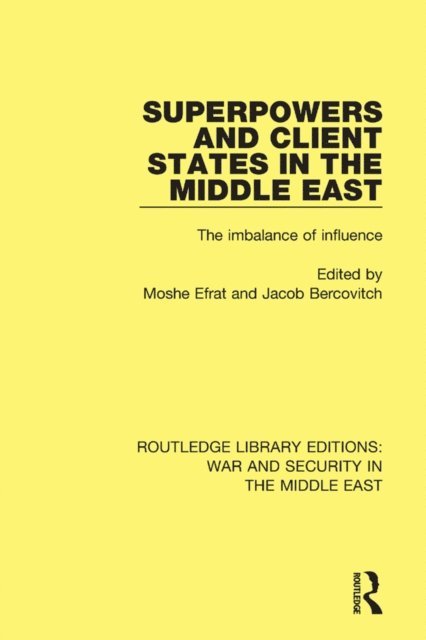 Jacob Bercovitch, Moshe Efrat - Superpowers and Client States in the Middle East, E-bok