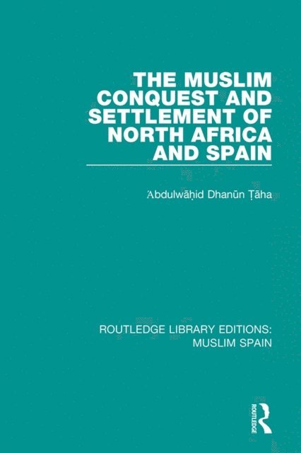 'Abdulwahid Dhanun Taha - Muslim Conquest and Settlement of North Africa and Spain, E-bok. Tillgänglighet: Lägg i varukorg