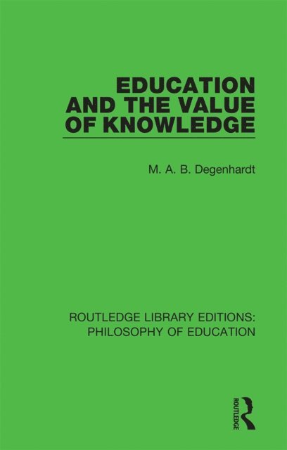 M. A. B. Degenhardt - Education and the Value of Knowledge, E-bok. Tillgänglighet: Lägg i varukorg