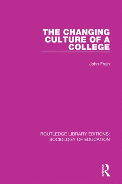 John Frain - Changing Culture of a College, E-bok