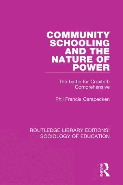 Phil Francis Carspecken - Community Schooling and the Nature of Power, E-bok