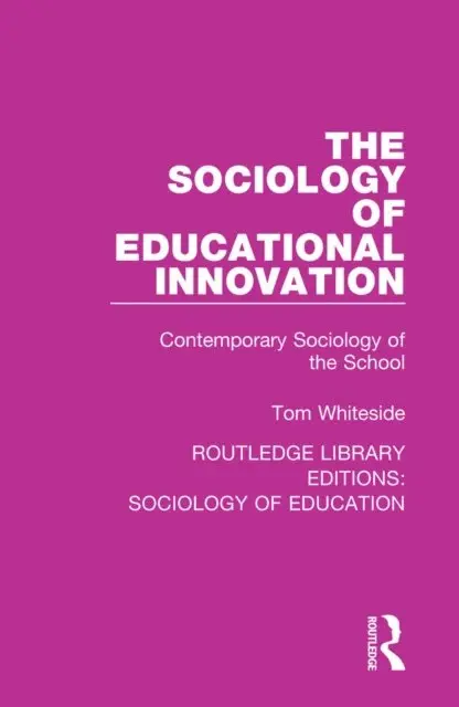 Tom Whiteside - Sociology of Educational Innovation, E-bok. Tillgänglighet: Lägg i varukorg