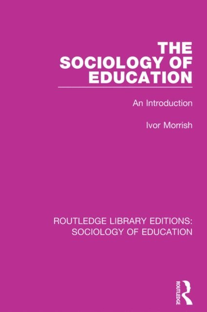Ivor Morrish - Sociology of Education, E-bok