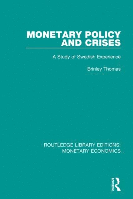 Brinley Thomas - Monetary Policy and Crises, E-bok