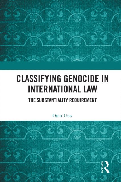 Onur Uraz - Classifying Genocide in International Law, E-bok. Tillgänglighet: Lägg i varukorg