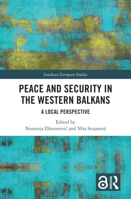 Vera Stojarova, Nemanja Dzuverovic - Peace and Security in the Western Balkans, E-bok