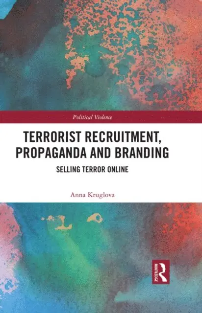 Anna Kruglova - Terrorist Recruitment, Propaganda and Branding, E-bok. Tillgänglighet: Lägg i varukorg