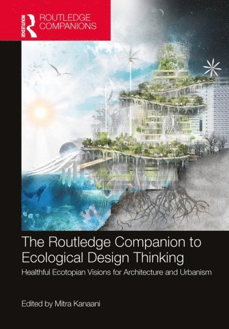 Mitra Kanaani - Routledge Companion to Ecological Design Thinking, E-bok