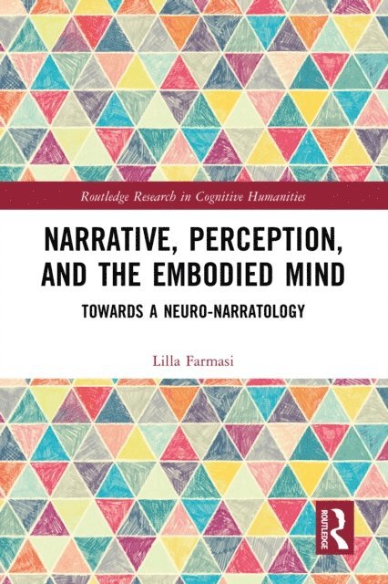 Lilla Farmasi - Narrative, Perception, and the Embodied Mind, E-bok