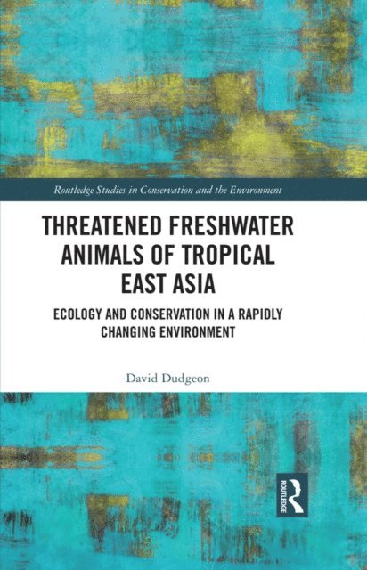 David Dudgeon - Threatened Freshwater Animals of Tropical East Asia, E-bok