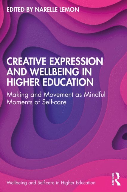 Narelle Lemon - Creative Expression and Wellbeing in Higher Education, E-bok