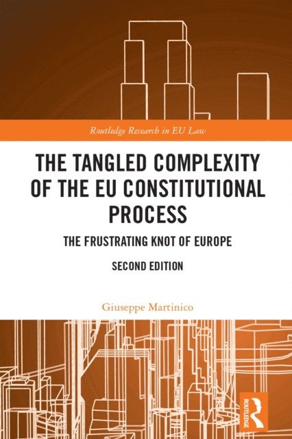 Giuseppe Martinico - Tangled Complexity of the EU Constitutional Process, E-bok