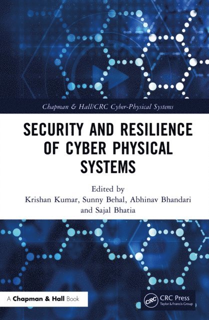 Sajal Bhatia, Abhinav Bhandari, Sunny Behal, Krishan Kumar - Security and Resilience of Cyber Physical Systems, E-bok