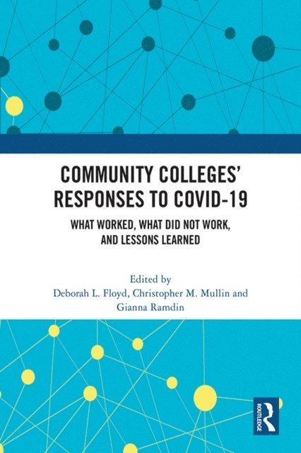 Gianna Ramdin, Christopher M. Mullin, Deborah L. Floyd - Community Colleges' Responses to COVID-19, E-bok