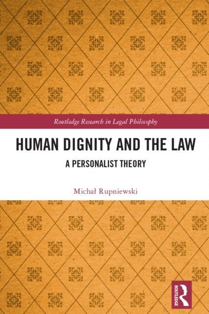 Michal Rupniewski - Human Dignity and the Law, E-bok