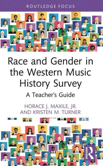 Kristen M. Turner, Jr. Horace J. Maxile - Race and Gender in the Western Music History Survey, E-bok