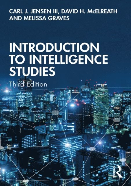 Melissa Graves, David H. McElreath, III Carl J. Jensen - Introduction to Intelligence Studies, E-bok