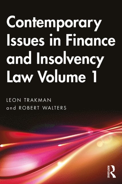 Robert Walters, Leon Trakman - Contemporary Issues in Finance and Insolvency Law Volume 1, E-bok