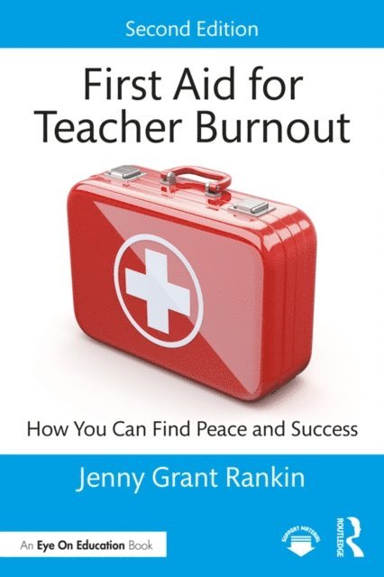 Jenny Grant Rankin - First Aid for Teacher Burnout, E-bok