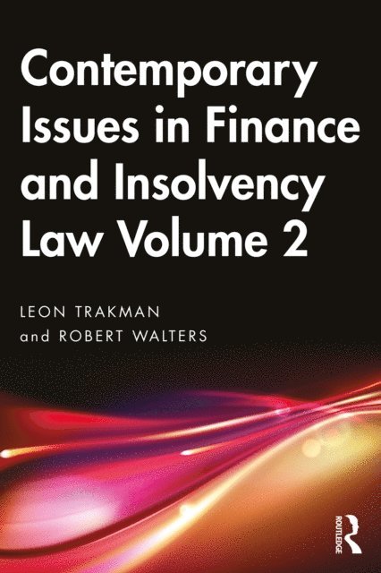 Robert Walters, Leon Trakman - Contemporary Issues in Finance and Insolvency Law Volume 2, E-bok