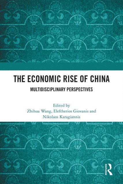 Nikolaos Karagiannis, Eleftherios Giovanis, Zhihua Wang - Economic Rise of China, E-bok