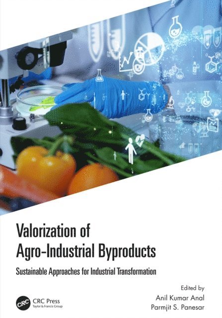Parmjit S. Panesar, Anil Kumar Anal - Valorization of Agro-Industrial Byproducts, E-bok