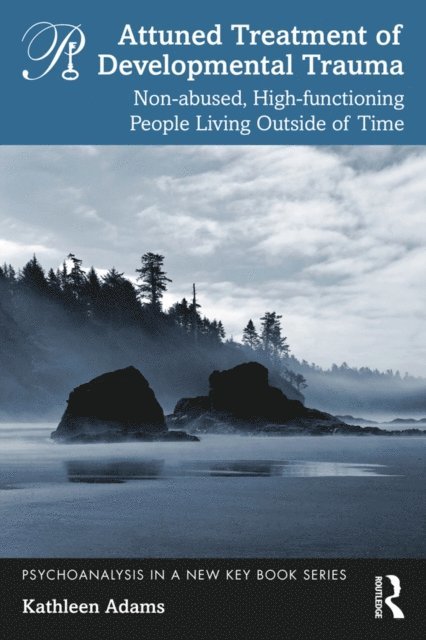 Kathleen Adams - Attuned Treatment of Developmental Trauma, E-bok