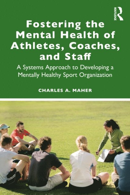 Charles A. Maher - Fostering the Mental Health of Athletes, Coaches, and Staff, E-bok