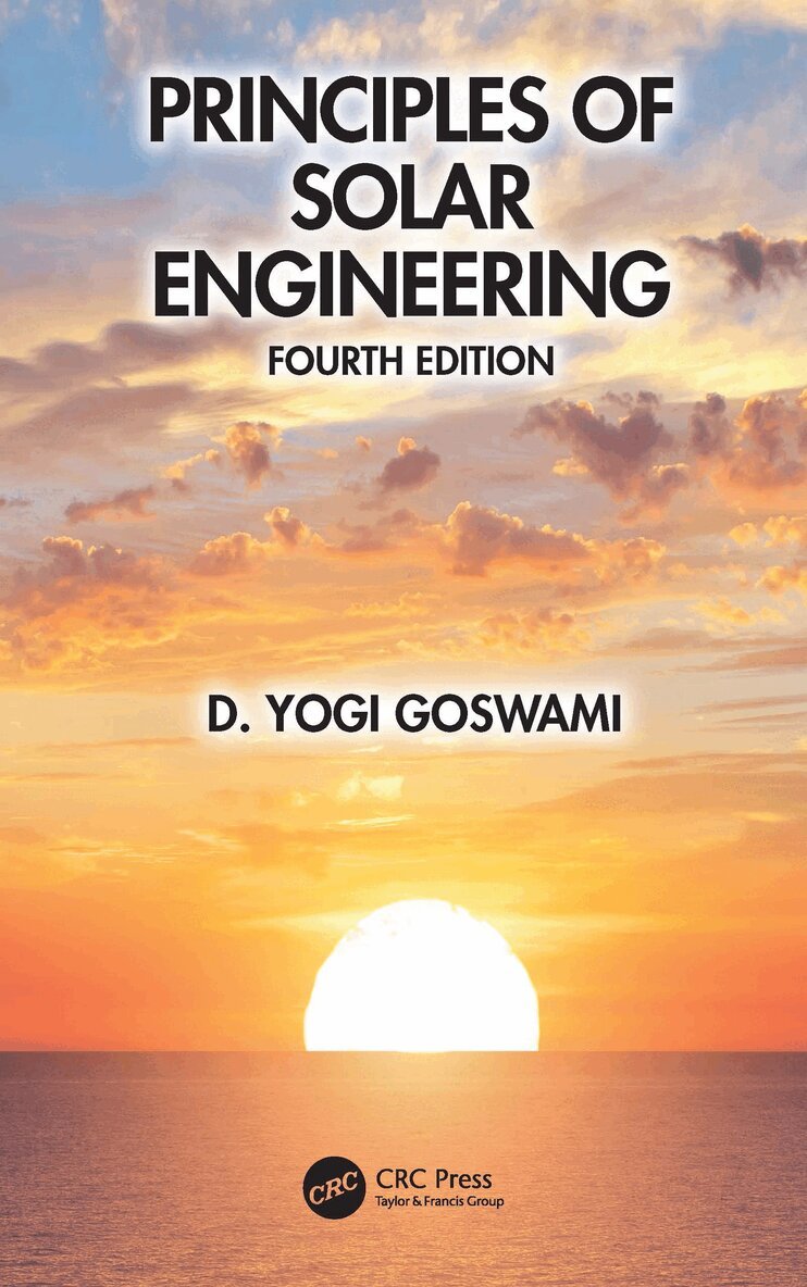 D. Yogi Goswami - Principles of Solar Engineering, E-bok